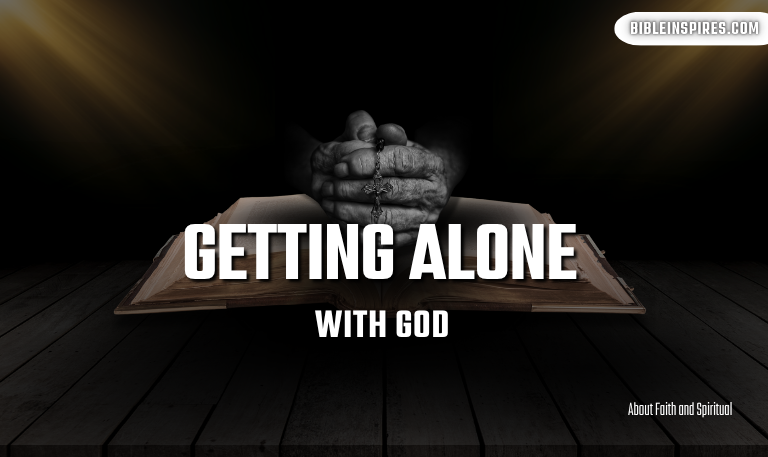 Getting-Alone-with-God-2025-Ultimate-Guide